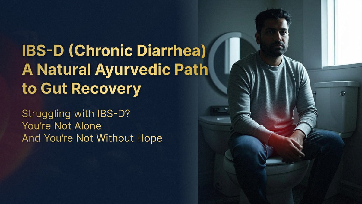Ayurvedic Treatment for IBS-D | Natural Cure for Chronic Diarrhea