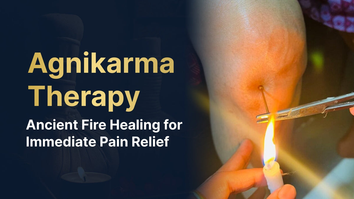 Agnikarma Therapy: Ancient Fire Healing for Immediate Pain Relief