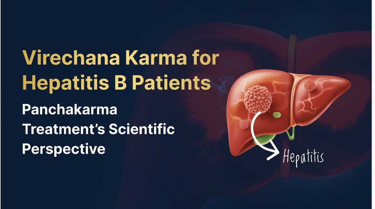 Virechana Karma for Hepatitis B Patients: Panchakarma Treatment’s Scientific Perspective
