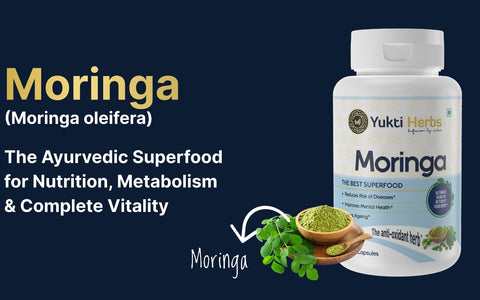 Moringa: The Ayurvedic Superfood for Nutrition, Metabolism & Complete Vitality