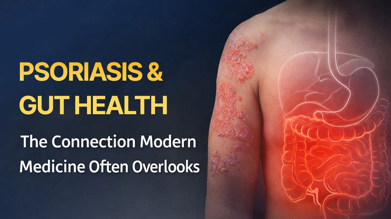 Psoriasis and Gut Health: The Connection Modern Medicine Often Overlooks